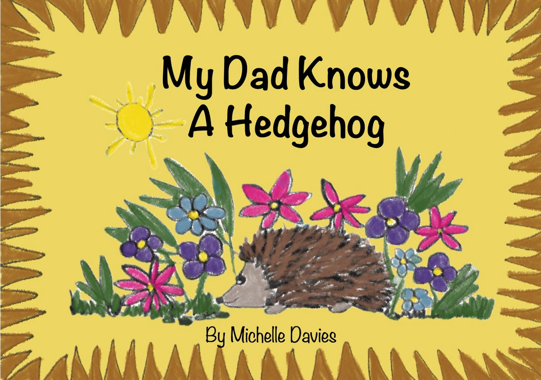 * Pre Order My Dad Knows A Hedgehog 01/11/2024